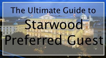 SPG Program Review: In-Depth Guide to the Starwood Preferred Guest Loyalty Program