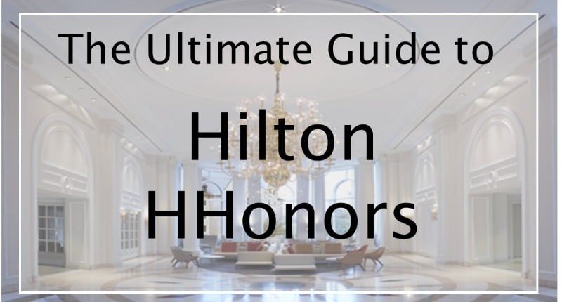 Hilton HHonors Program Review: In-Depth Guide To Hilton’s Loyalty Program