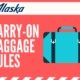 Alaska Airlines Carry-On Rules: Everything Need to Know 2